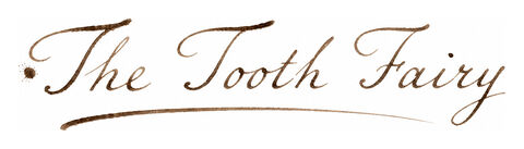 The Tooth Fairy written in faded sepia English round hand with an underline and ink blot