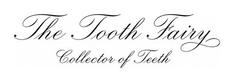 Formal Tooth Fairy signature with Collector of Teeth in neat black-brown engraver's script